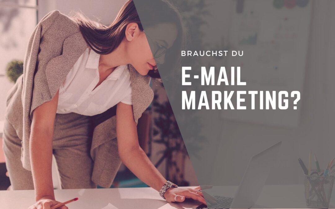 Brauchst Du E-Mail Marketing?