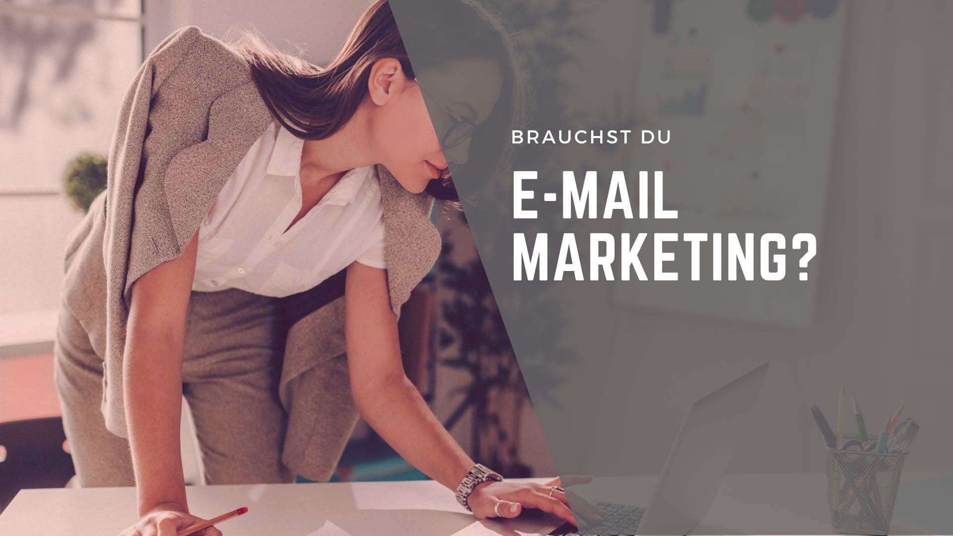 Brauchst du E-Mail Marketing?