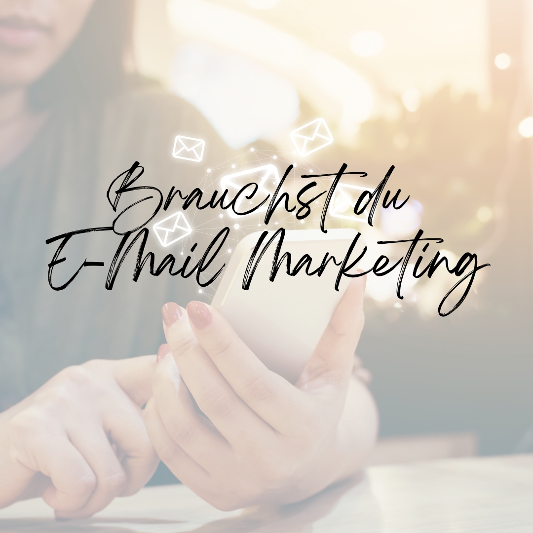 Brauchst Du E-Mail Marketing?