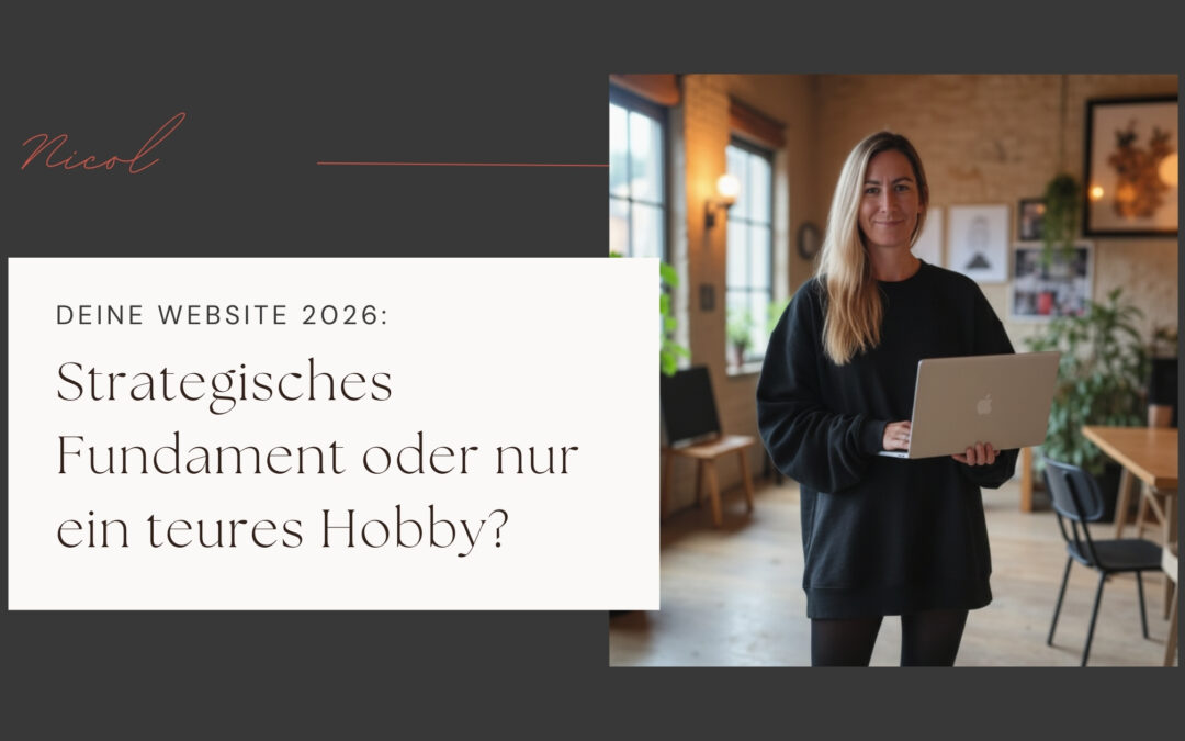 Deine Website 2026: Strategisches Fundament oder nur ein teures Hobby?
